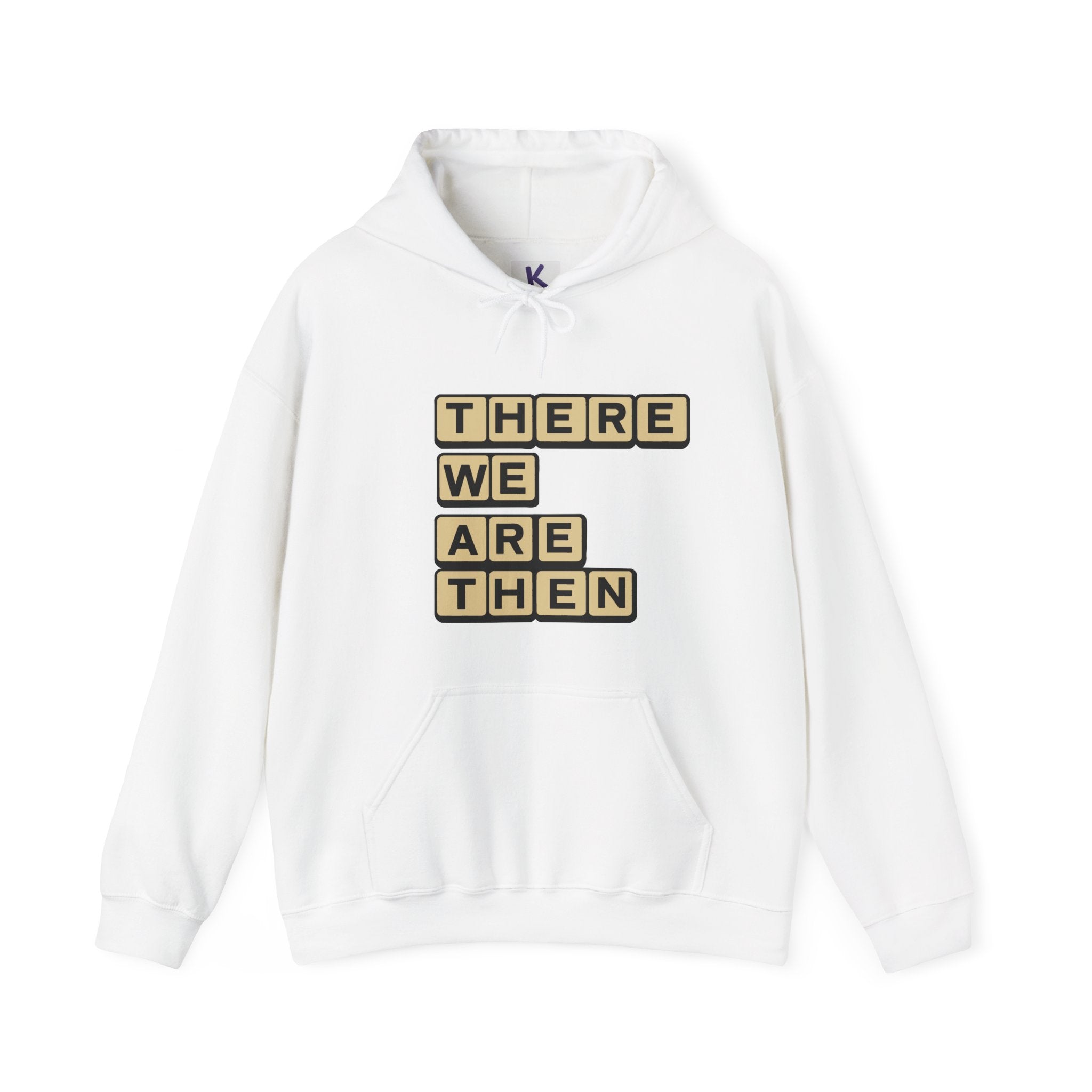 T.W.A.T There We Are Then Hoodie