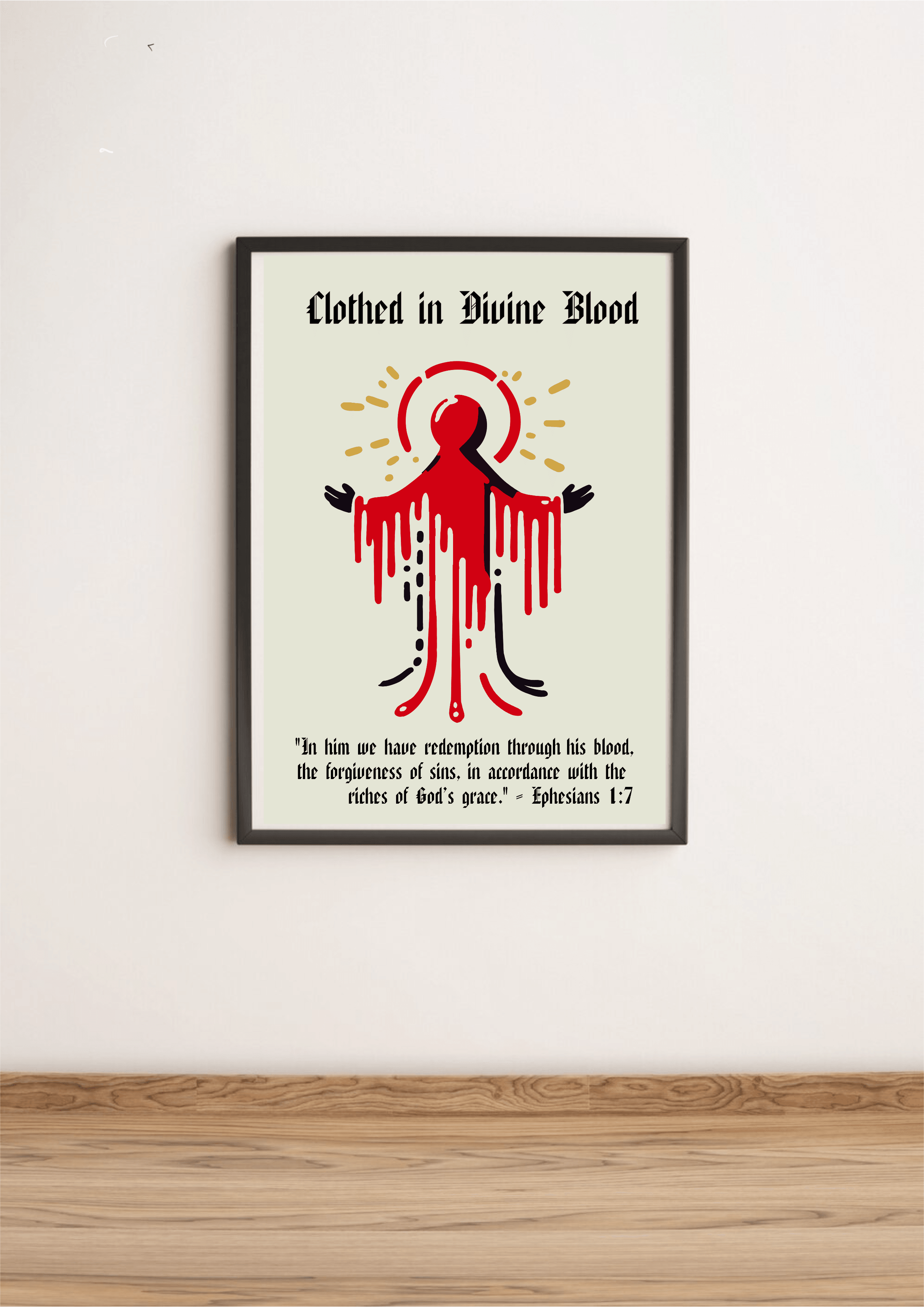 Clothed in Divine Blood Print Ephesians 1:7.