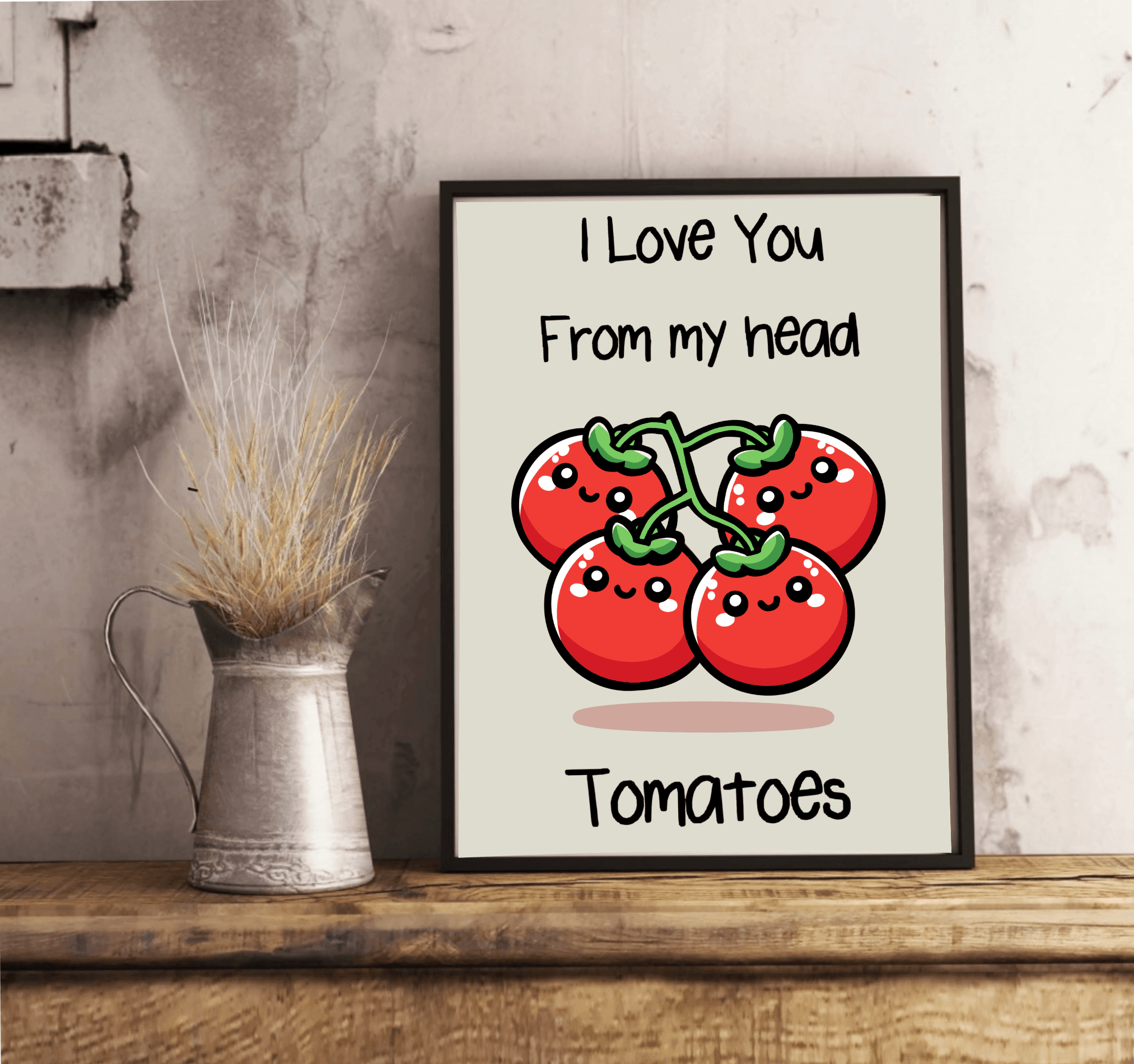 I Love You From My Head Tomatoes Funny Art Print