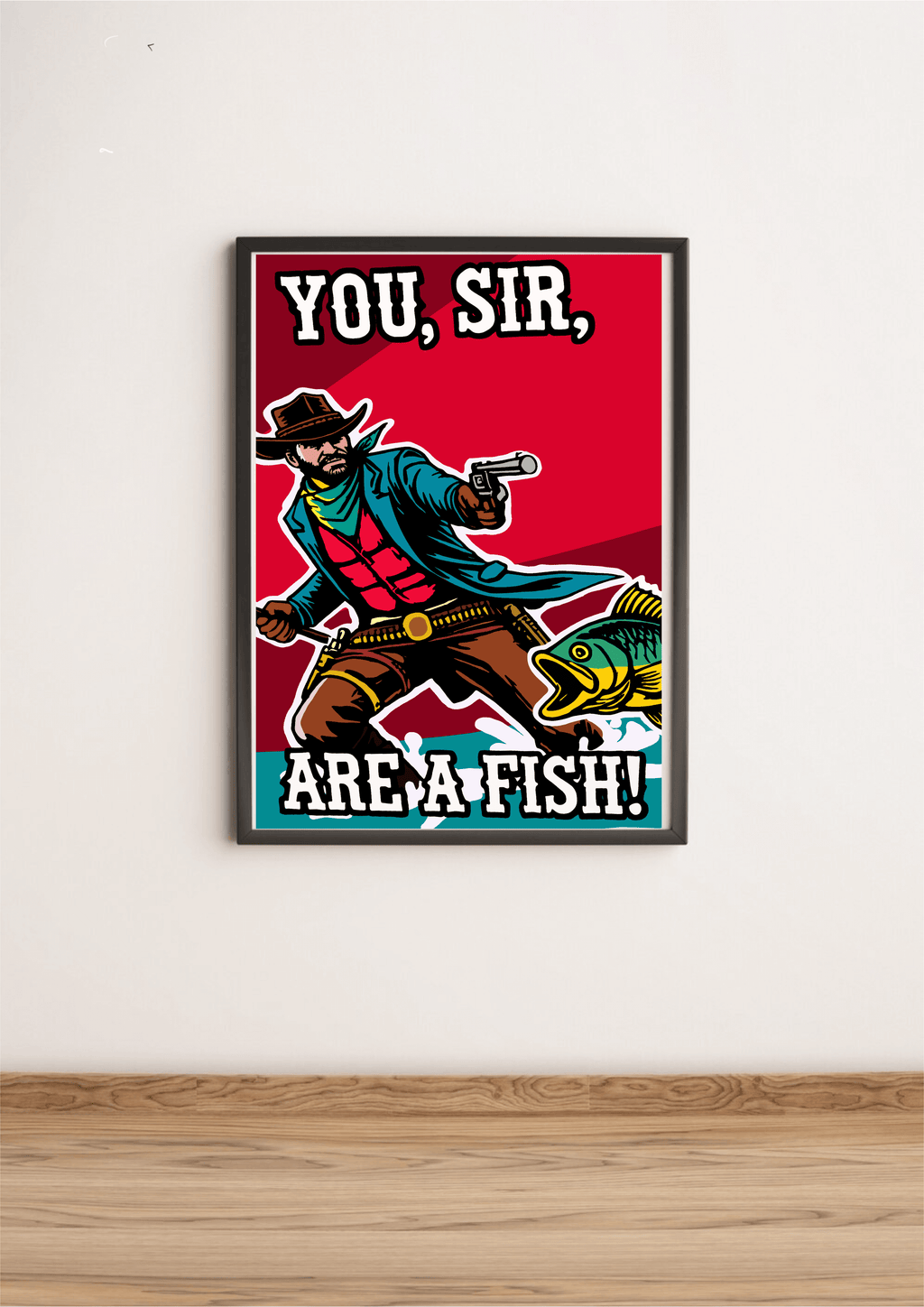 You, Sir, Are a Fish! Cowboy Cartoon Humour Art Print
